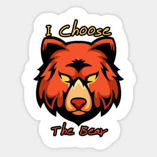 i choose the bear Sticker